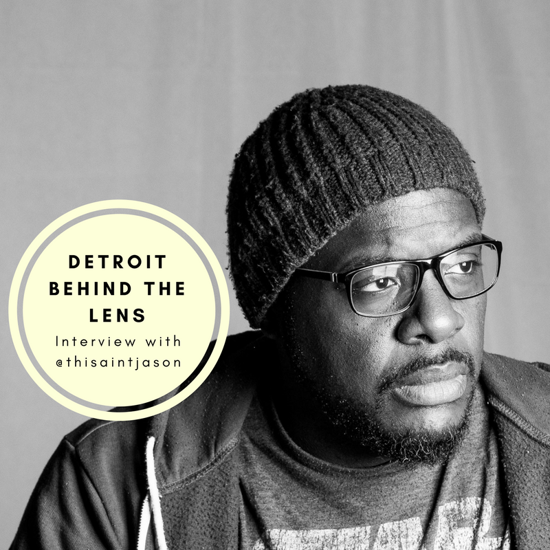 Detroit Behind the Lens: Interview with @thisaintjason