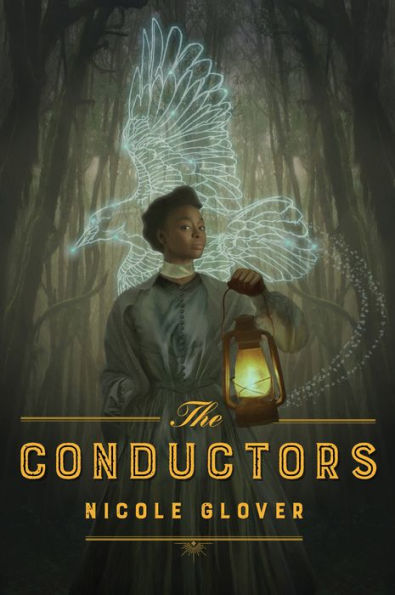 African American Literature The Conductors, an historical fiction book about the Underground Railroad by Nicole Glover