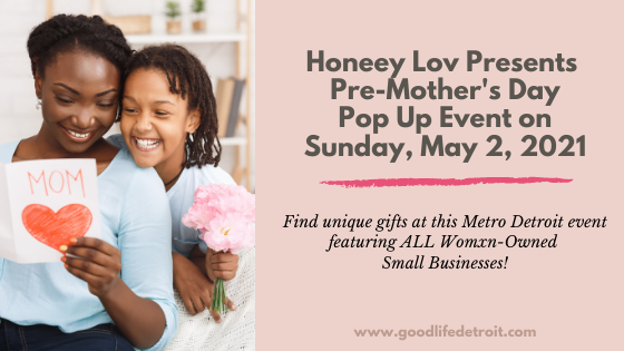 Honeey Lov Presents Pre-Mother’s Day Pop Up Event Featuring ALL Womxn-Owned Small Businesses