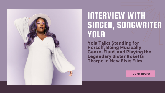 Yola Talks Standing for Herself, Being Musically Genre-Fluid, and Playing the Legendary Sister Rosetta Tharpe in New Elvis Film